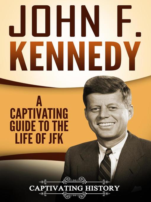 Title details for John F. Kennedy by Captivating History - Available